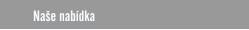 Na�e nab�dka