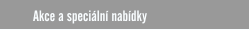 Akce a speci�ln� nab�dky